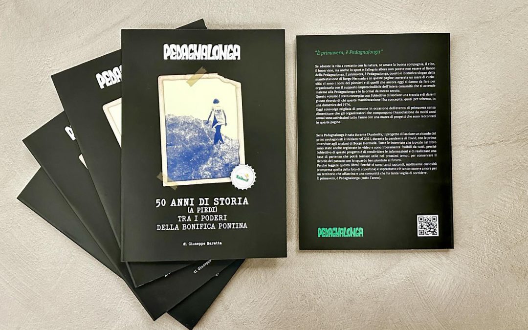 Comunicato stampa, Presentato il libro della Pedagnalonga 50 anni di storia (a piedi) tra i poderi della Bonifica Pontina. Ecco dove sarà disponibile